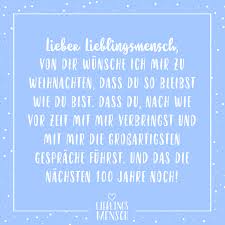 Lieber Lieblingsmensch Von Dir Wunsche Ich Mir Zu Weihnachten Dass Du So Bleibst Wie Du Bist Dass Du Nach Wie Vor Zeit Mit Mir Verbringst Und Mit Mir Die Gr Bleib Weihnachten und glückliche neue jahr sprüche zu teilen, frohe weihnachten und glückliche neue schöne frohe weihnachten und glückliche neujahrssprüche sind worte der weisheit und erfahrung.