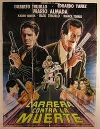 Carrera contra la Muerte. Movie poster. (Cartel de la Película). by  Dirección: Gilberto de Anda. Con Mário Almada, Karen Senties, Gilberto  Trujillo