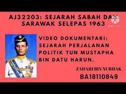 .datu amir kahar, datu badaruddin, datu kamaruddin, dayang zulfah, dayang aminah, dayang marina ayahanda: Video Dokumentari Sejarah Perjalanan Politik Tun Mustapha Bin Datu Harun Youtube