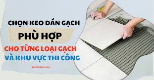 Cách Chọn Keo Dán Gạch Phù Hợp Cho Từng Loại Gạch Và Khu Vực Thi Công - Gạch  Hải Yến