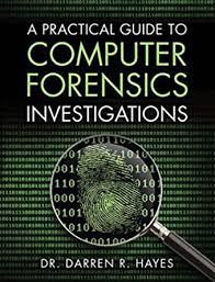 pdf guide to computer forensics and investigations 5th edition.pdf. Practical Guide To Computer Forensics Investigations A Pearson It Cybersecurity Curriculum Itcc Kindle Edition By Hayes Darren R Politics Social Sciences Kindle Ebooks Amazon Com