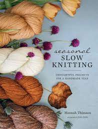 We did not find results for: Seasonal Slow Knitting Thoughtful Projects For A Handmade Year Thiessen Hannah Amazon De Bucher