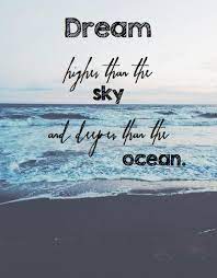 Inspiration Dream Believe Life Love Ocean Quote Motivation Optimism Ocean Quotes Ocean Deck Plans