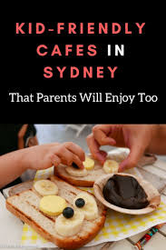 22 Kid Friendly Restaurants In Sydney That Parents Will Enjoy Too Kid Friendly Restaurants Sydney Restaurants Kid Friendly