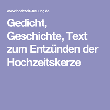 Gedicht Geschichte Text Zum Entzunden Der Hochzeitskerze Hochzeitskerze Kerze Hochzeit Text Hochzeit