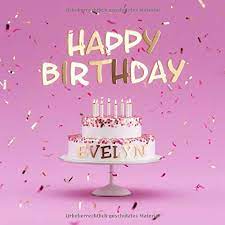 At happybirthdaystar.com find thousands of happy birthday categorized into thousands of categories. Happy Birthday Evelyn Pink Guest Book For Kids Birthday Party With Name Books Visufactum Amazon De Bucher