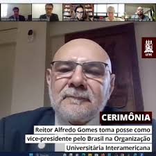Reitor Alfredo Gomes toma posse como vice-presidente pelo Brasil na  Organização Universitária Interamericana