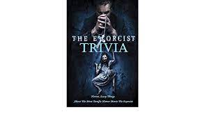 Gift certificates get daily email trivia create a daily trivia tournament buy trivia questions / host a quiz night contact us. The Exorcist Trivia Horror Scary Things About The Most Terrific Horror Movie The Exorcist Amazon Co Uk Thompson Garret 9798669849818 Books