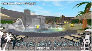 Roblox Bloxburg Tropical Oasis Backyard Custom Pool Youtube Bloxburg Backyard Custom Pools Bloxburg Backyard Ideas