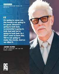 James Gunn reveals they killed off one DC Studios project even with a  director and writer attached—because the screenplay never reached the  quality they wanted.