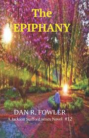 THE EPIPHANY (Jackson Stafford Series): Fowler, Dan R.: 9781093414288:  Amazon.com: Books