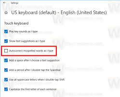 This post will tell you how to fix this issue. Disable Auto Correction For Touch Keyboard In Windows 10