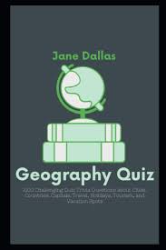 The title of quiz is taken from the … Geography Quiz 2100 Challenging Quiz Trivia Questions About Cities Countries Capitals Travel Holidays Tourism And Vacation Spots Geography Trivia Cities Dallas Jane 9798729339402 Amazon Com Books