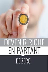Comment Devenir Riche En Partant De Zero Devenir Riche Comment Devenir Riche Riche