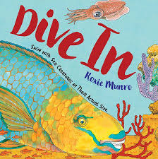 Dive In Swim With Sea Creatures At Their Actual Size By Roxie Munro In 2020 Sea Creatures Kids Book Club Funny Books For Kids