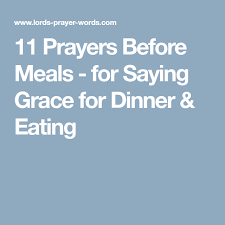 11 Prayers Before Meals For Saying Grace For Dinner Eating Prayers Before Meals Good Prayers Prayers
