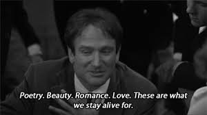 Gif Love Beauty Gifs Film Quote Life Quotes Beautiful Movies Movie Romance Films Romantic Education Poetry Movie Quo Movie Quotes Dead Poets Society Dead Poets