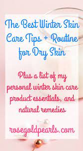 Here S The Best Winter Skin Care Routine For People With Extra Dry Skin Winter Skin Care Routine Winter Skin Care Winter Skin