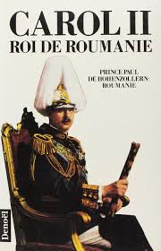 Carol var nest eldste sønn av karl anton, fyrste av hohenzollern. Carol Ii Roi De Roumanie Documents Histoire French Edition Hohenzollern Roumanie Prince Paul De Herisson Janine Robillot Henri 9782207237397 Amazon Com Books