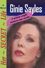 HER SECRET LIFE book by Ginie Sayles