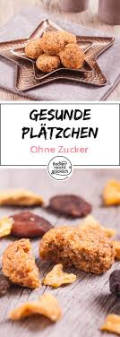Gesunde Platzchen Ohne Zucker Backen Macht Gucklich Rezept Rezept Kekse Zuckerfreie Rezepte Backen Ohne Zucker