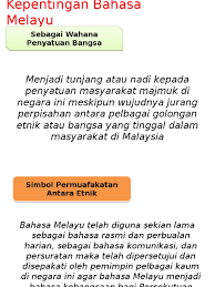 Hal ini menjadikan bahasa melayu sebagai lambang jata diri negara. Kepentingan Bahasa Melayu