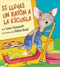 Si Llevas Un Raton A La Escuela If You Take A Mouse To School Hardcover Overstock Com Shopping The Best D Laura Numeroff School Activities Picture Book