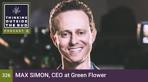 Max Simon, CEO at Green Flower — Thinking Outside The Bud