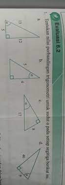 Agar lebih jelas dalam penerapannya, simak pembahasan berikut. Tentukan Nilai Perbandingan Trigonometri Untuk Sudut A Pada Setiap Segitiga Berikut Brainly Co Id