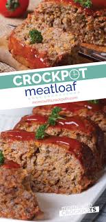 Crockpot Meatloaf Recipe Recipe Crockpot Recipes Beef Crockpot Meatloaf Recipes Crockpot Meatloaf