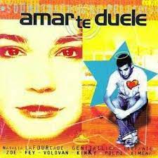 Amarte Duele A Must Watch Favorite Movies Movies Showing Film