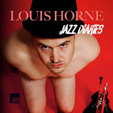 Louis Horne: Secret Jazz Diaries