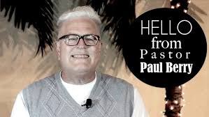 Hello from Pastor Paul Berry