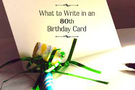 What To Write In Someone S 80th Birthday Card Holidappy