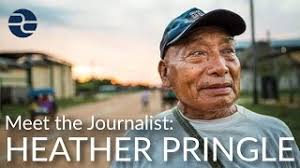 Meet the Journalist: Heather Pringle