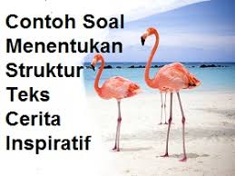 Kalau memang demikian, siapakah yang pantas masuk ke dalam surga allah, apakah dia yang menerima 10 ribu. Contoh Soal Menentukan Struktur Teks Cerita Inspiratif Pelajaran Bahasa Indonesia Di Jari Kamu