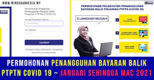 Semua peminjam ptptn akan diberikan penangguhan bayaran balik pinjaman secara automatik tanpa perlu membuat sebarang permohonan kerajaan telah bersetuju untuk melanjutkan tempoh penangguhan bayaran balik ptptn untuk tempoh dua bulan lagi iaitu sehingga 31 disember 2020. Ptptn Permohonan Melanjutkan Penangguhan Bayaran Balik Ptptn Covid 19 Januari Sehingga Mac 2021