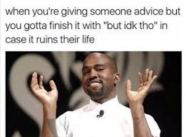 A Friend Of Mine Once Made A Bad Decision Even Though I Warned Him He Told Me He D Beat His Past Self If He Got A Chance Meme By Everydaypotato Inc