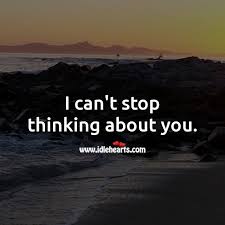 I Can T Stop Thinking About You Idlehearts