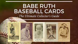 Babe Ruth Baseball Cards The Ultimate Collectors Guide