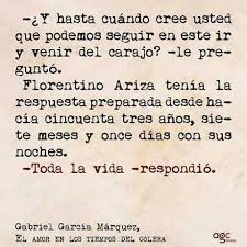 Ir Y Venir Del Carajo Gabriel Garcia Marquez El Amor En Los Tiempos Del Colera Frases Bonitas Gabriel Garcia Marquez Frases Gabriel Garcia Marquez