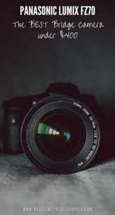 Panasonic Lumix Fz70 The Best Bridge Camera For Travel Under 400 Bridge Camera Panasonic Lumix Best Digital Camera