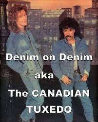 80s Fashion Modeled By Hall And Oates The Canadian Tuxedo Denim On Denim Jeans And A Jean Jacket Hall Oates Memes Music Memes