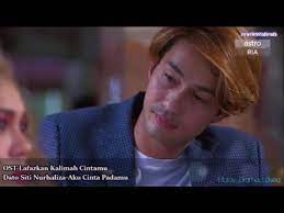 Rindu awak separuh nyawa episod 14. Ost Lafazkan Kalimah Cintamu Dato Siti Nurhaliza Aku Cinta Padamu Lirik Mv Youtube