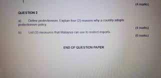 Malaysia's visa policy is a set of regulations that determines the requirements that a citizen of another country must meet in order to obtain a malaysian visa. Solved 4 Marks Question 2 A Define Protectionism Expl Chegg Com