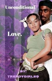 Unconditional Love Tupac Lefteye 1 Me And My Girlfriend Unconditional Love Me As A Girlfriend Tupac