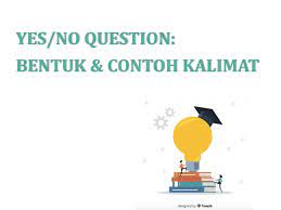According to siti's mom, why does siti have to walk to school? Yes No Question Bentuk Dan Contoh Kalimat Belajar Mandiri Yuk