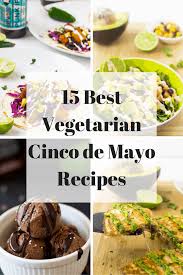 It's time to party with these cinco de mayo desserts, which include vanilla flan, paletas, mexican hot chocolate cookies and more! 15 Best Vegetarian Cinco De Mayo Recipes Jessica In The Kitchen