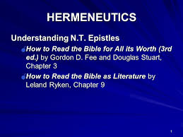 But a few essential insights can help you clear up a lot of misconceptions. 1 Hermeneutics Understanding N T Epistles How To Read The Bible For All Its Worth 3rd Ed By Gordon D Fee And Douglas Stuart Chapter 3 How To Ppt Download