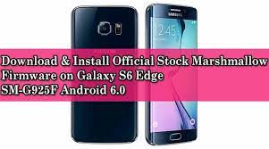 Samsung devices have always come as bootloader unlocked and that is the reason why cfar is still able to root even the latest of flagship devices from the company. Install Official Marshmallow Firmware Galaxy S6 Edge G925f